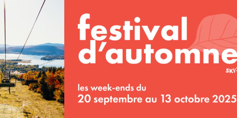 Mont Garceau - Festival D'automne du 20 sept. au 13 octobre